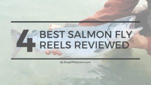 best salmon fly reels