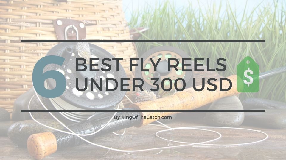 best fly reels under 300