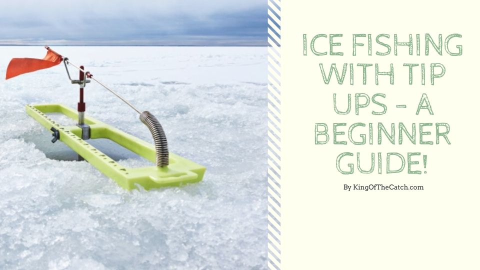 ice fishing with tip ups